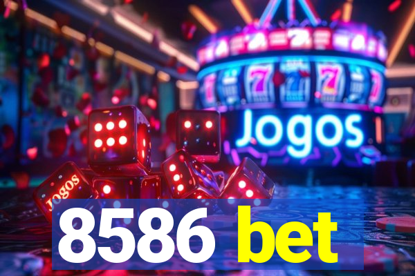 8586 bet